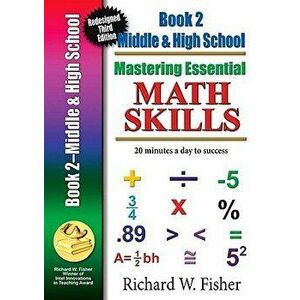 Mastering Essential Math Skills, Book 2, Middle Grades/High School: Re-Designed Library Version, Paperback (3rd Ed.) - Richard Fisher imagine