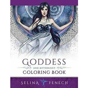 Goddess and Mythology Coloring Book, Paperback - Selina Fenech imagine