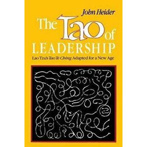 The Tao of Leadership, 2nd Edition, Paperback (2nd Ed.) - John Heider imagine