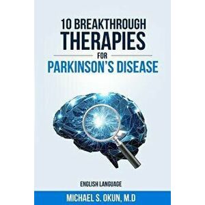 10 Breakthrough Therapies for Parkinson's Disease: English Edition, Paperback - Michael S. Okun MD imagine