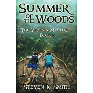 Summer of the Woods, Paperback - Steven K. Smith imagine