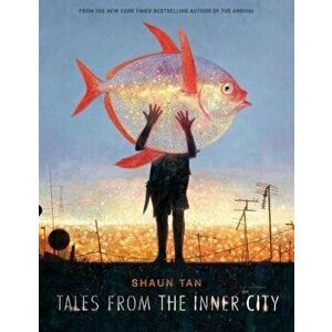 Tales from the Inner City, Hardcover - Shaun Tan imagine