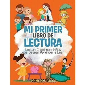 Mi Primer Libro de Lectura: Lectura Inicial Para Ni'os Que Desean Aprender a Leer (Spanish), Paperback - Primeros Pasos imagine
