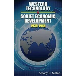 Western Technology and Soviet Economic Development 1930 to 1945, Hardcover - Antony C. Sutton imagine