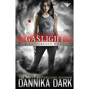 Gaslight (Crossbreed Series Book 4), Paperback - Dannika Dark imagine