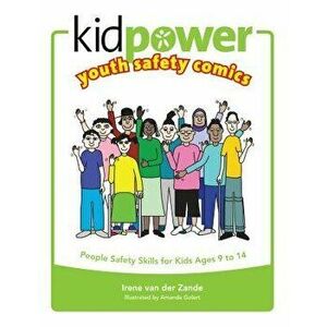 Kidpower Youth Safety Comics, Paperback - Irene Van Der Zande imagine