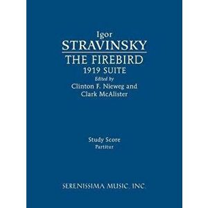 The Firebird, 1919 Suite: Study Score, Paperback - Igor Stravinsky imagine