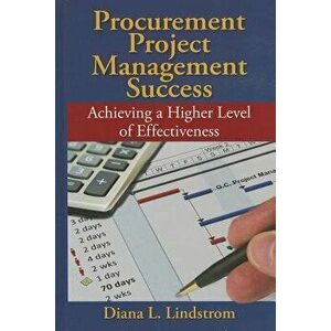 Procurement Project Management Success: Achieving a Higher Level of Effectiveness, Hardcover - Diana Lindstrom imagine