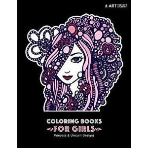 Coloring Books for Girls: Princess & Unicorn Designs: Advanced Coloring Pages for Tweens, Older Kids & Girls, Detailed Zendoodle Designs & Patte, Pape imagine