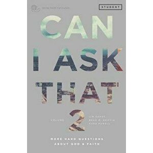 Can I Ask That 2: More Hard Questions about God & Faith 'sticky Faith Curriculum' Student Guide, Paperback - Jim Candy imagine
