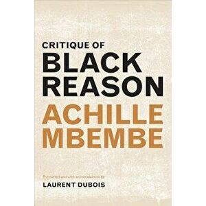 Critique of Black Reason, Paperback - Achille Mbembe imagine
