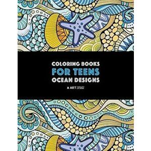 Coloring Books for Teens: Ocean Designs: Zendoodle Sharks, Sea Horses, Fish, Sea Turtles, Crabs, Octopus, Jellyfish, Shells & Swirls; Detailed D, Pape imagine