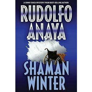 Shaman Winter, Paperback - Rudolfo Anaya imagine
