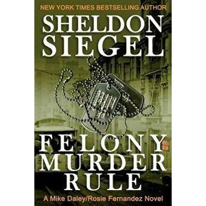 Felony Murder Rule, Paperback - Sheldon Siegel imagine