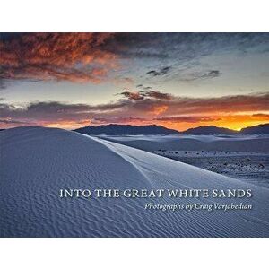 Into the Great White Sands, Hardcover - Jeanetta Calhoun Mish imagine