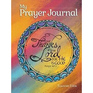 My Prayer Journal, Hardcover - Joanne Fink imagine