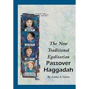The New Traditional Egalitarian Haggadah, Paperback - Leona S. Green imagine