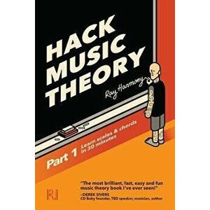 Hack Music Theory, Part 1: Learn Scales & Chords in 30 Minutes, Paperback - Ray Harmony imagine