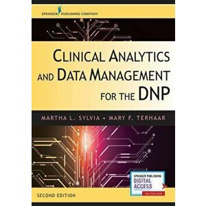 Clinical Analytics and Data Management for the Dnp, Second Edition, Paperback (2nd Ed.) - Martha L. Sylvia imagine