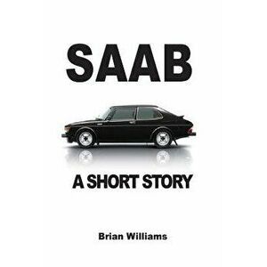 SAAB: A Short Story, Paperback - Brian Williams imagine