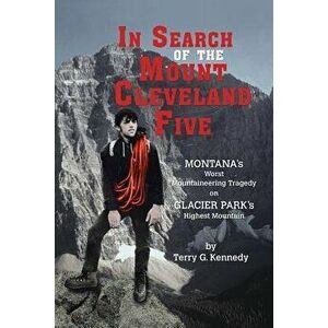 In Search of the Mount Cleveland Five, Paperback - Terry G. Kennedy imagine