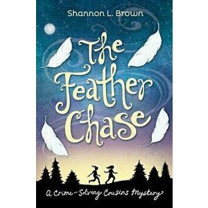 The Feather Chase, Paperback - Shannon L. Brown imagine