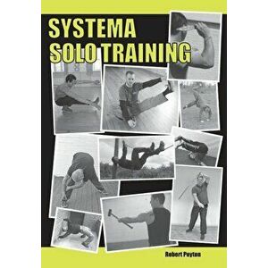 Systema Solo Training, Paperback - Robert Poyton imagine
