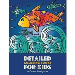 Detailed Coloring Books for Kids: Ocean Designs: Advanced Coloring Pages for Tweens, Older Kids, Boys & Girls, Designs & Patterns of Underwater Ocean, imagine
