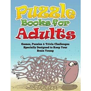 Puzzle Books for Adults (Games, Puzzles & Trivia Challenges Specially Designed to Keep Your Brain Young), Paperback - Speedy Publishing LLC imagine