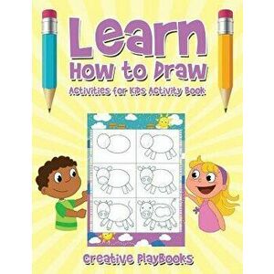 Learn How to Draw: Activities for Kids Activity Book, Paperback - Creative Playbooks imagine