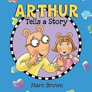 Arthur Tells a Story, Paperback - Marc Brown imagine