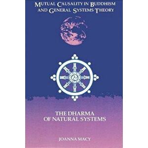 Mutual Causality in Budd: The Dharma of Natural Systems, Paperback - Joanna Macy imagine