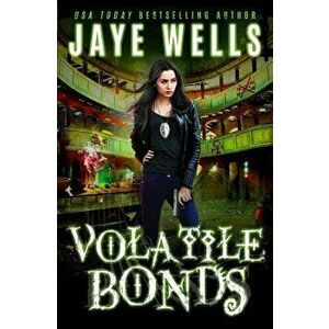 Volatile Bonds, Paperback - Jaye Wells imagine