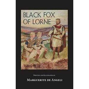 Black Fox of Lorne, Paperback - Marguerite Deangeli imagine