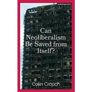 Can Neoliberalism Be Saved from Itself', Paperback - Colin Crouch imagine