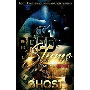 Bred by the Slums: Loyalty in Blood, Paperback - Ghost imagine