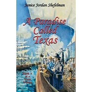 A Paradise Called Texas, Paperback - Janice Jordan Shefelman imagine