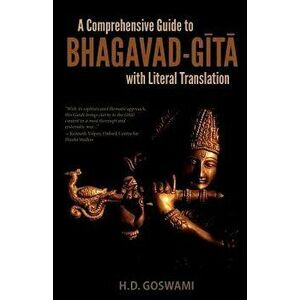 A Comprehensive Guide to Bhagavad-Gita with Literal Translation, Paperback - H. D. Goswami imagine