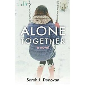 Alone Together, Paperback - Sarah J. Donovan imagine