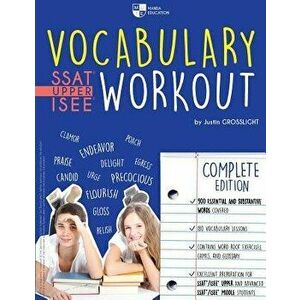 Vocabulary Workout for the Ssat/ISEE: Complete Edition, Paperback - Justin Grosslight imagine