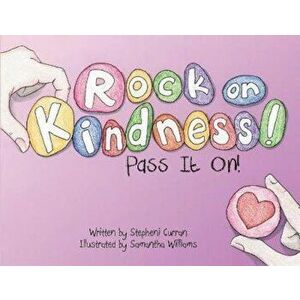 Rock On, Kindness! Pass It On!, Paperback - Stepheni Curran imagine