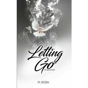 Letting Go: The Quote Book, Paperback - M. Sosa imagine