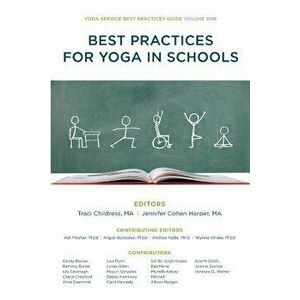 Best Practices for Yoga in Schools, Paperback - Yoga Service Council imagine