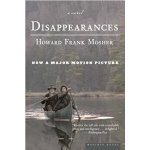Disappearances, Paperback - Howard Frank Mosher imagine