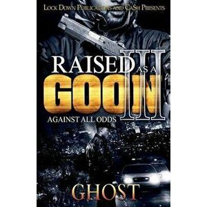 Raised as a Goon 3: Against All Odds, Paperback - Ghost imagine
