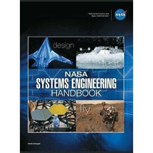 NASA Systems Engineering Handbook: Nasa/Sp-2016-6105 Rev2 - Full Color Version, Hardcover - NASA imagine