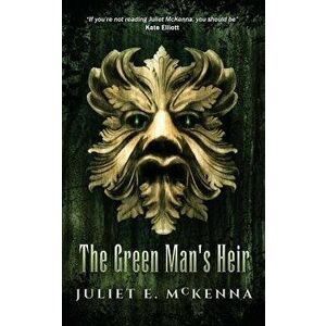 The Green Man's Heir, Paperback - Juliet E. McKenna imagine
