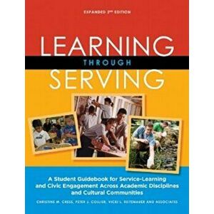 Learning Through Serving: A Student Guidebook for Service-Learning and Civic Engagement Across Academic Disciplines and Cultural Communities, Paperbac imagine