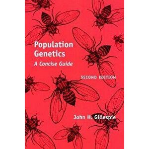 Population Genetics: A Concise Guide, Paperback (2nd Ed.) - John H. Gillespie imagine