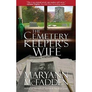 The Cemetery Keeper's Wife, Paperback - Maryann McFadden imagine